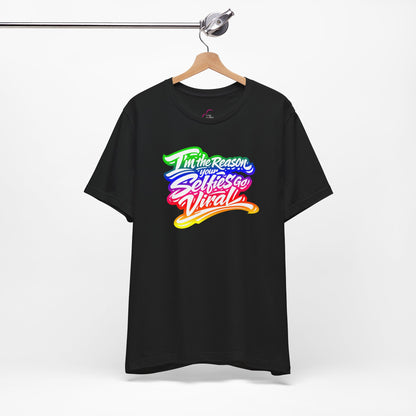 I'm the reason your selfies go viral T-shirt