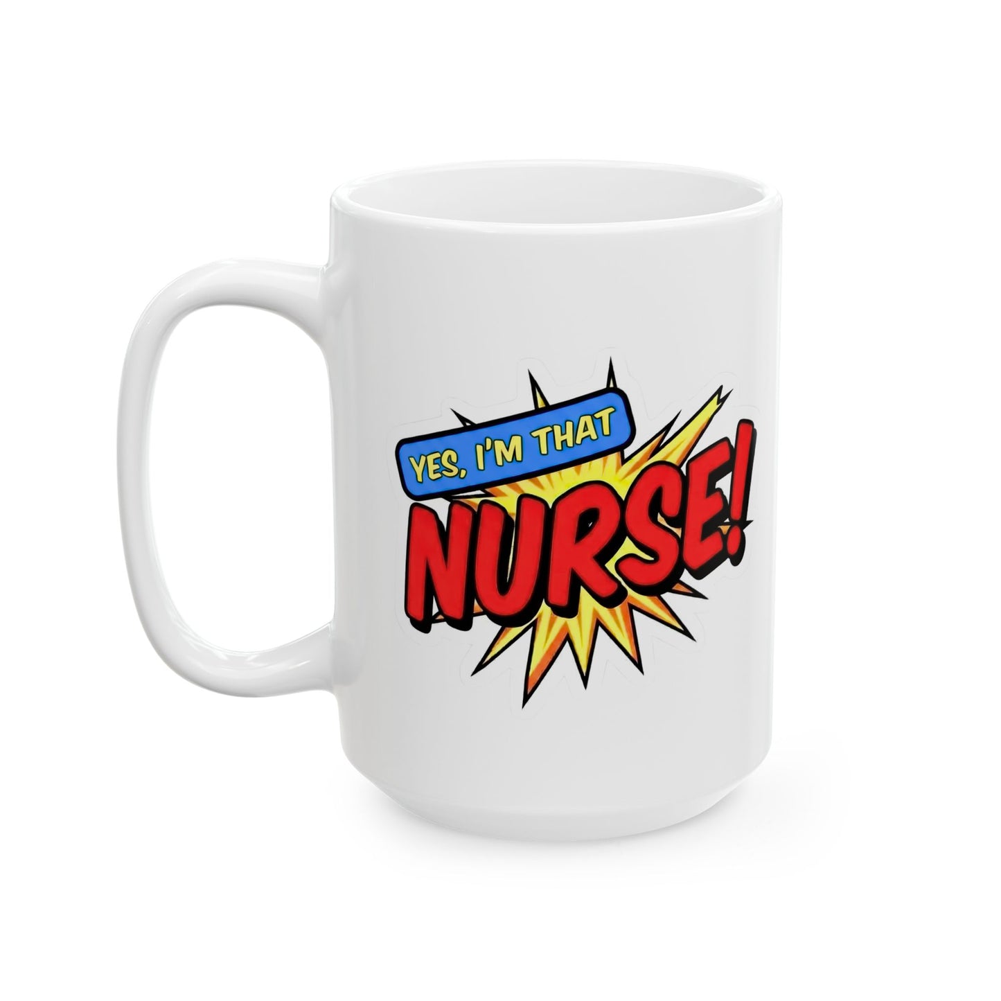 Yes, I'm that NURSE Mug