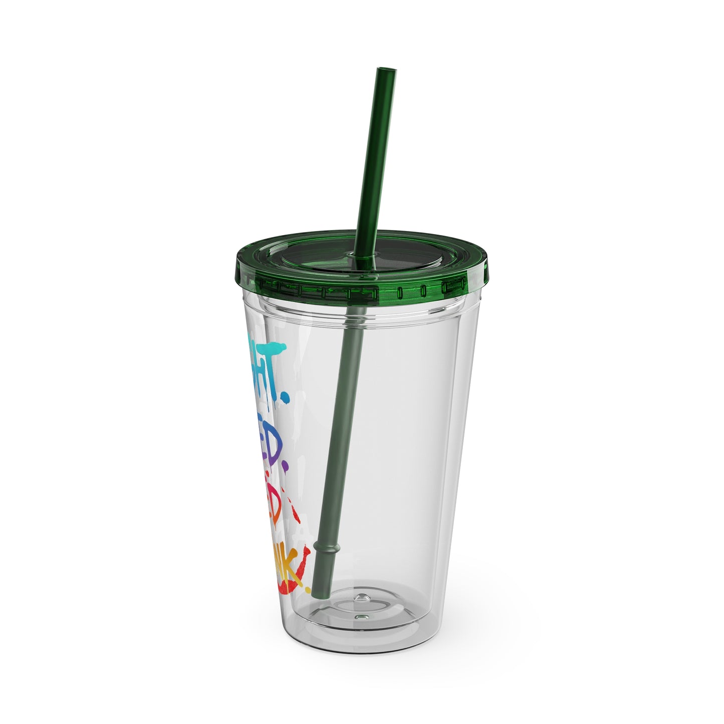 I taught. I tried. I need a drink Clear Insulated Cup