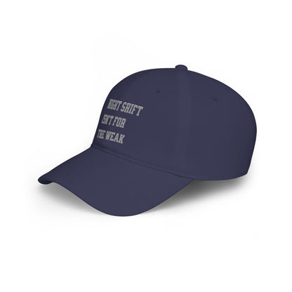 Night shift isn't for the weak Baseball Cap