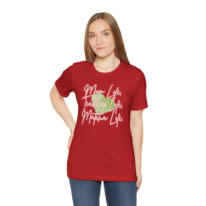 Mom Life Teacher Life Matcha Life T-Shirt
