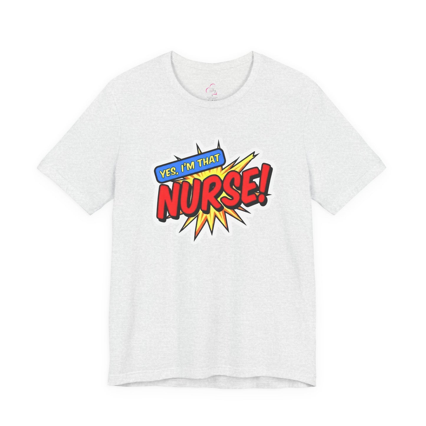 Yes, I'm that NURSE T-shirt