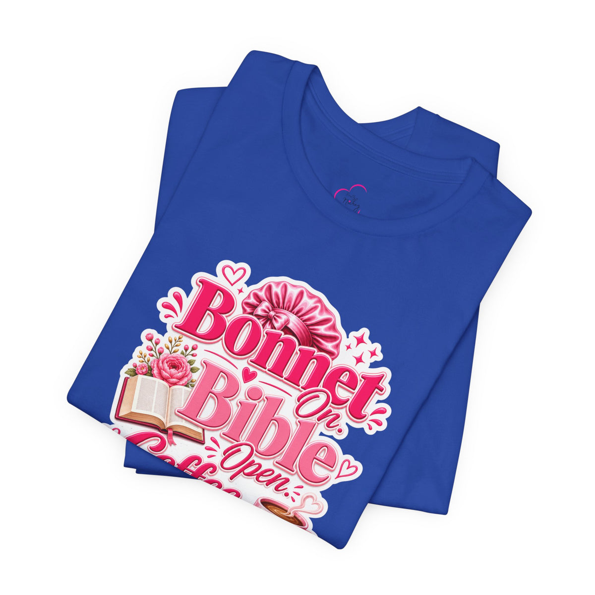 Bonnet on, Bible open, coffee ready T-shirt