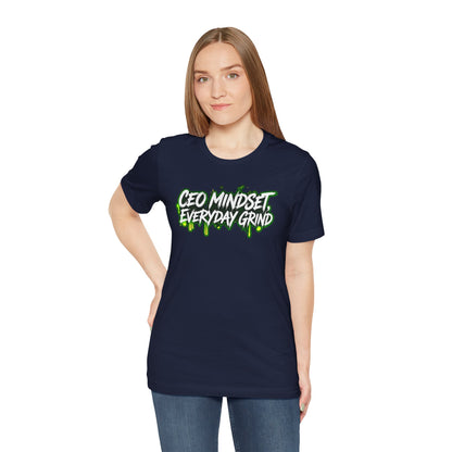 CEO mindset, everyday grind T-shirt