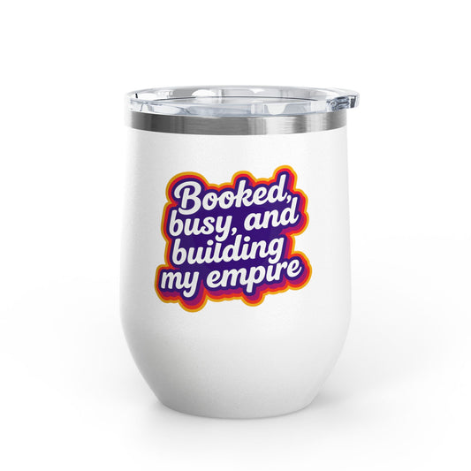 Booked, busy, and building my empire Tumbler