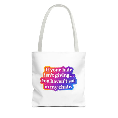 If your hair isn't giving you haven't sat in my chair Tote Bag
