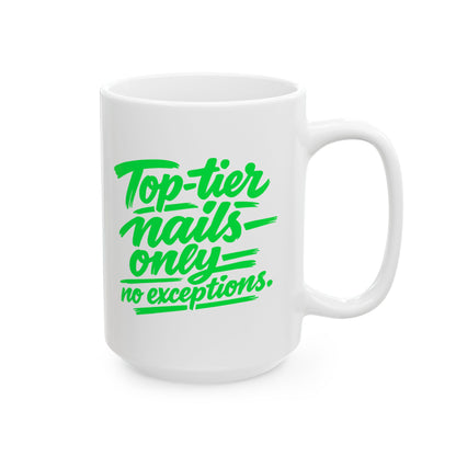 Top-tier nails only no exceptions Mug