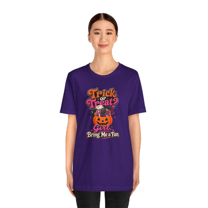 Trick or treat? Girl bring me a fan T-shirt