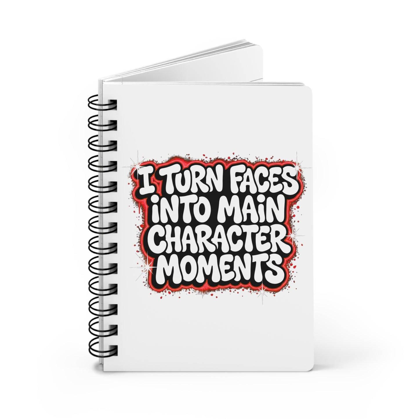 I turn faces into main character moments Journal
