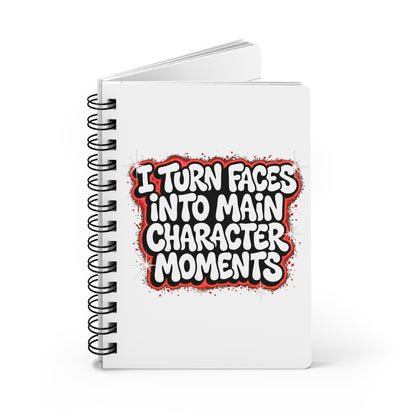 I turn faces into main character moments Journal
