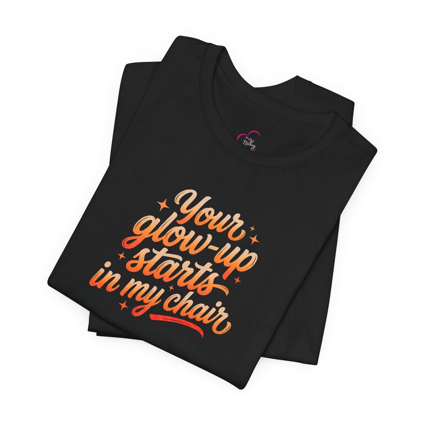 Your glow up starts in my chair T-shirt