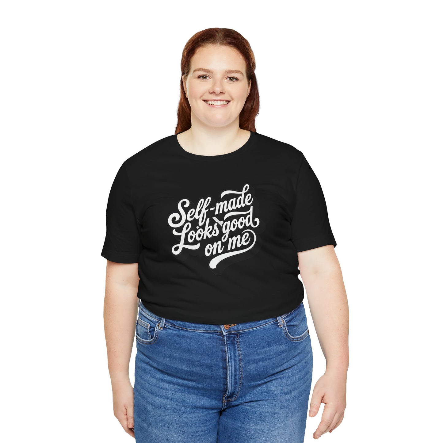 Self-made looks good on me T-shirt
