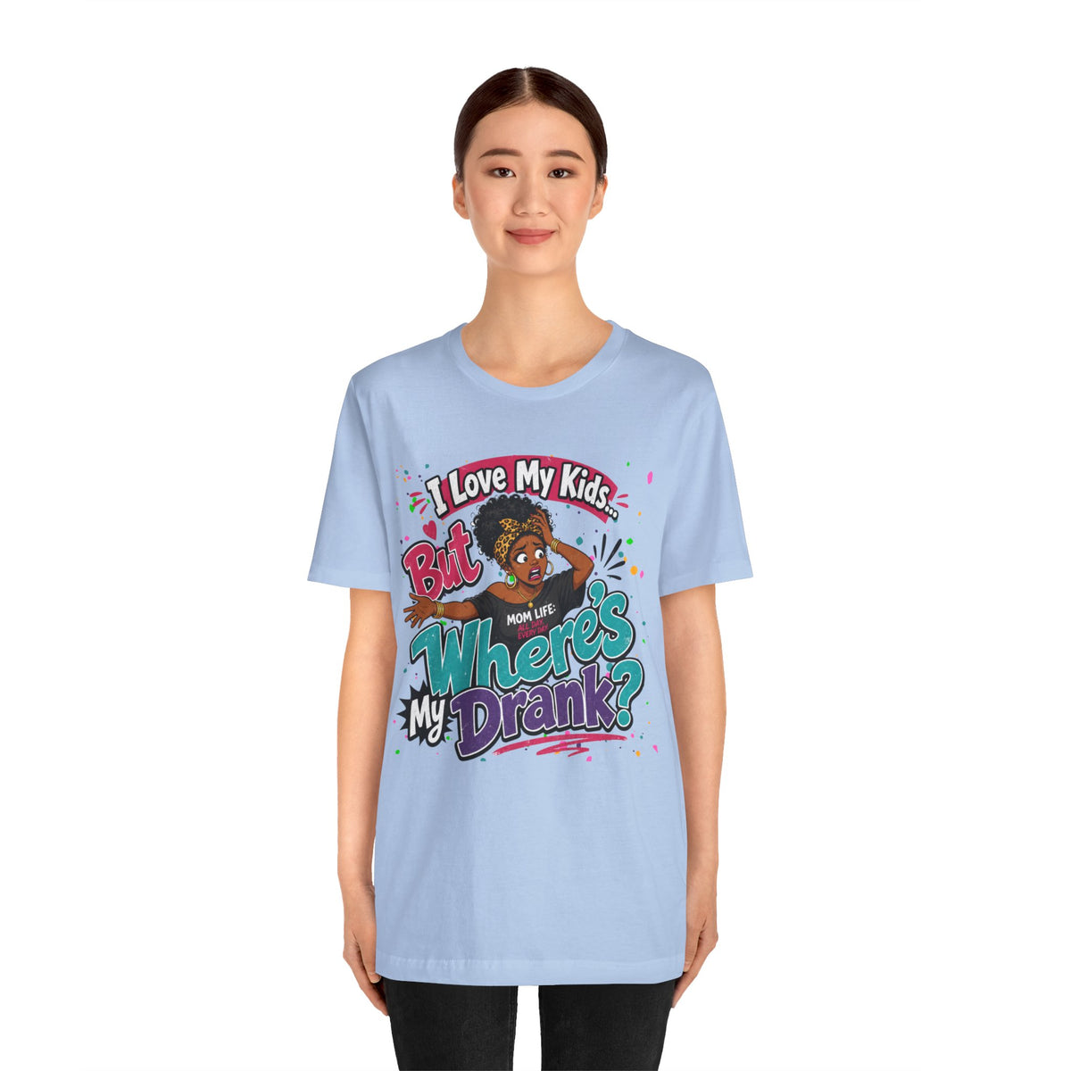 I love my kids but where's my drank? T-shirt