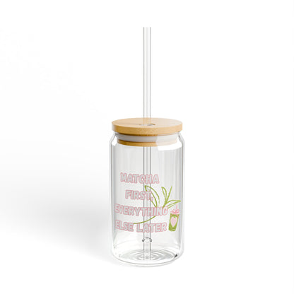 Matcha First Everything Else Later Sipper Glass