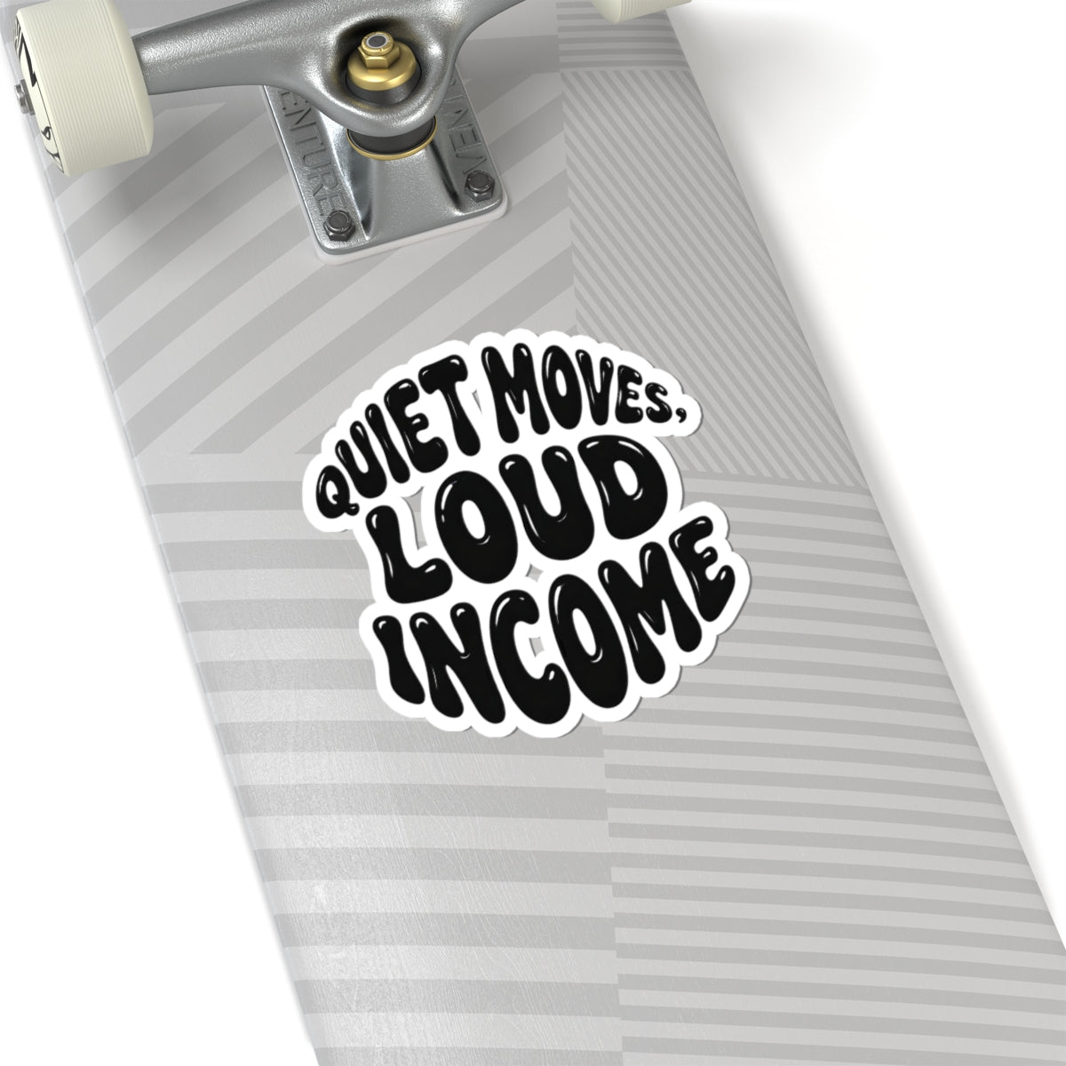 Quiet moves. Loud income Sticker