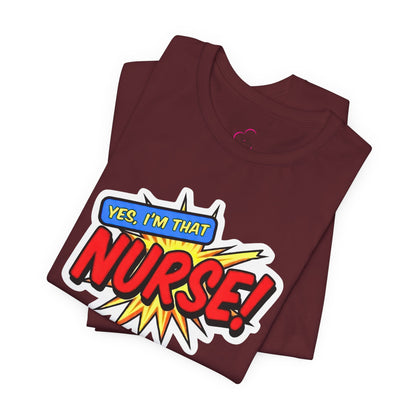 Yes, I'm that NURSE T-shirt