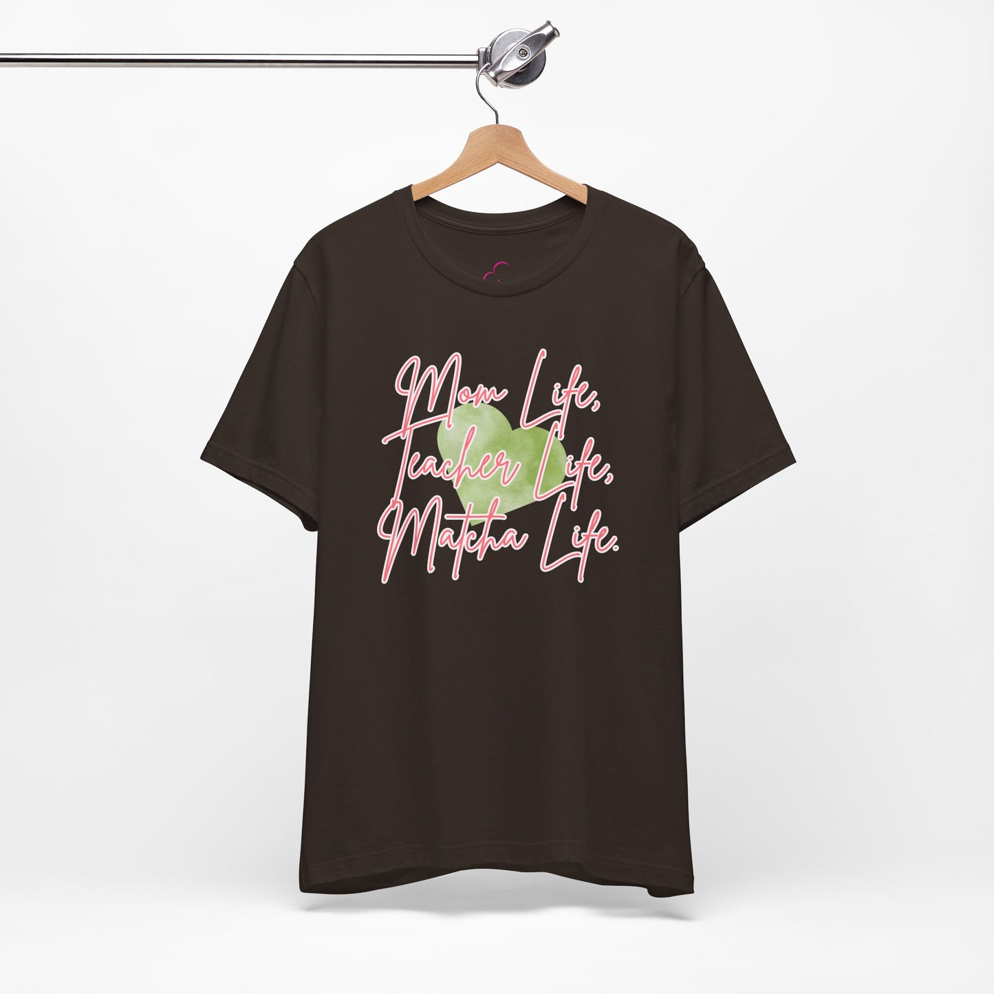 Mom Life Teacher Life Matcha Life T-Shirt