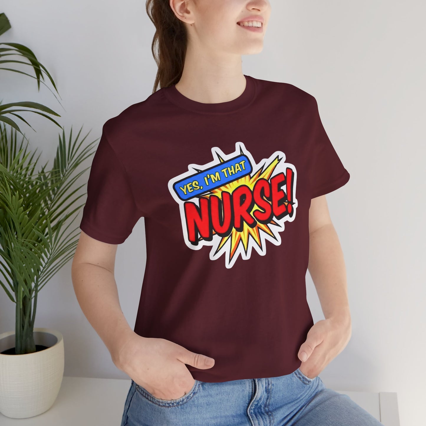 Yes, I'm that NURSE T-shirt