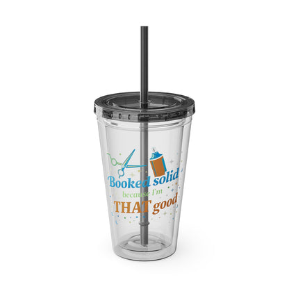 Booked solid because I'm THAT good Clear Insulated Cup