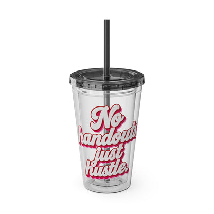 No handouts, just hustle. Insulated Cup