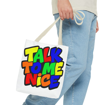 Talk to me nice Tote Bag