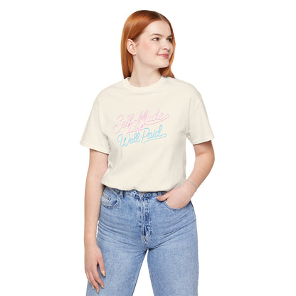 Self-made & well paid T-shirt