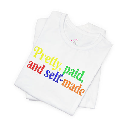 Pretty, paid, and self-made T-shirt