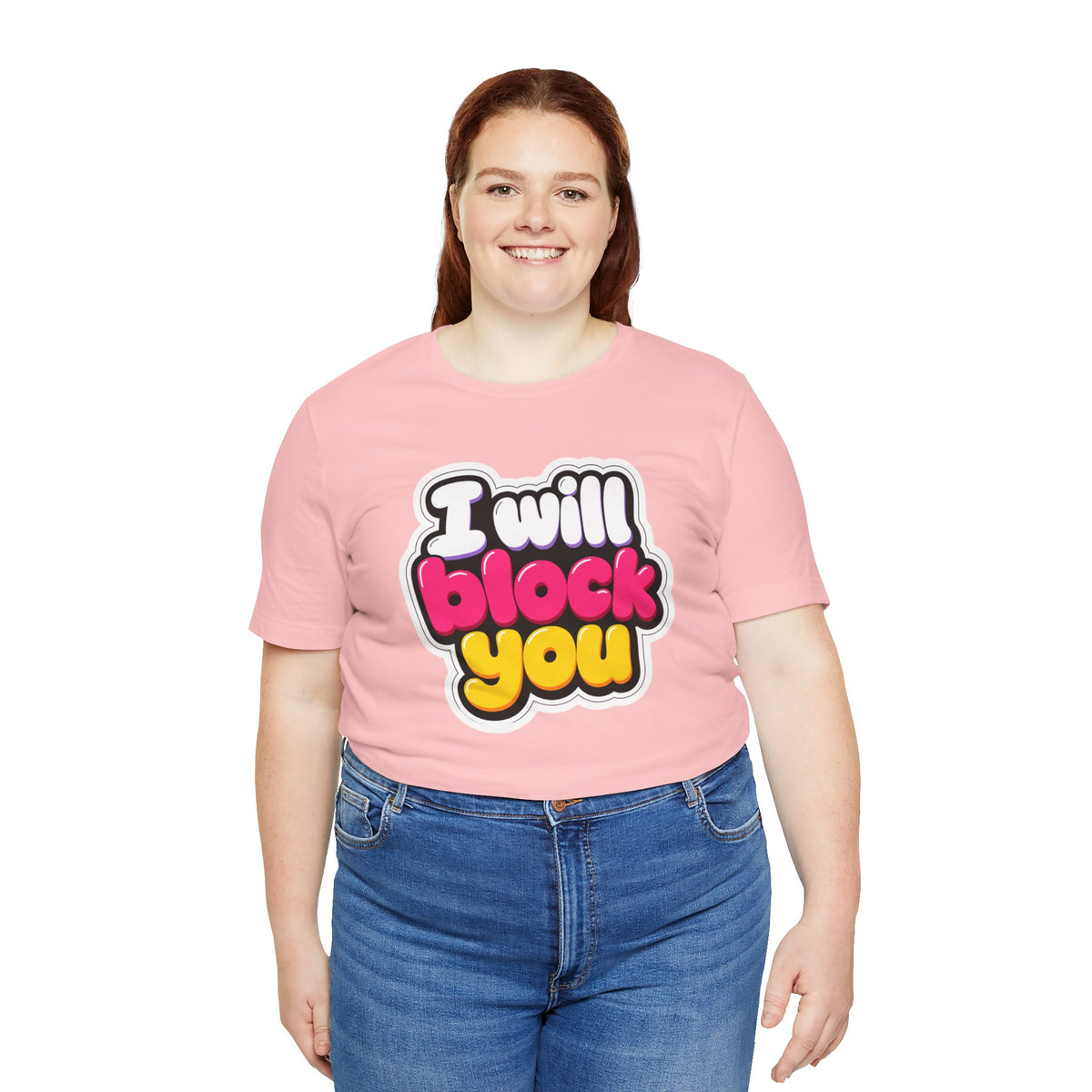 I will block you T-shirt