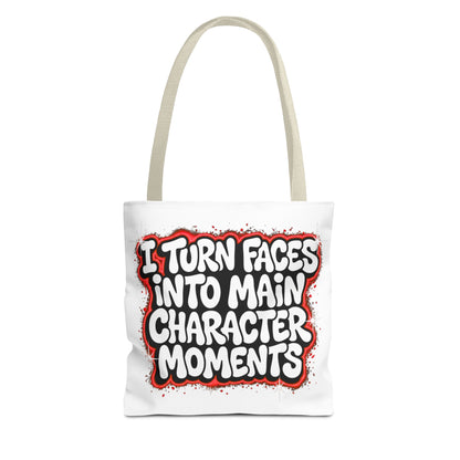I turn faces into main character moments Tote Bag