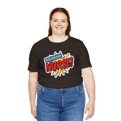 Yes, I'm that NURSE T-shirt