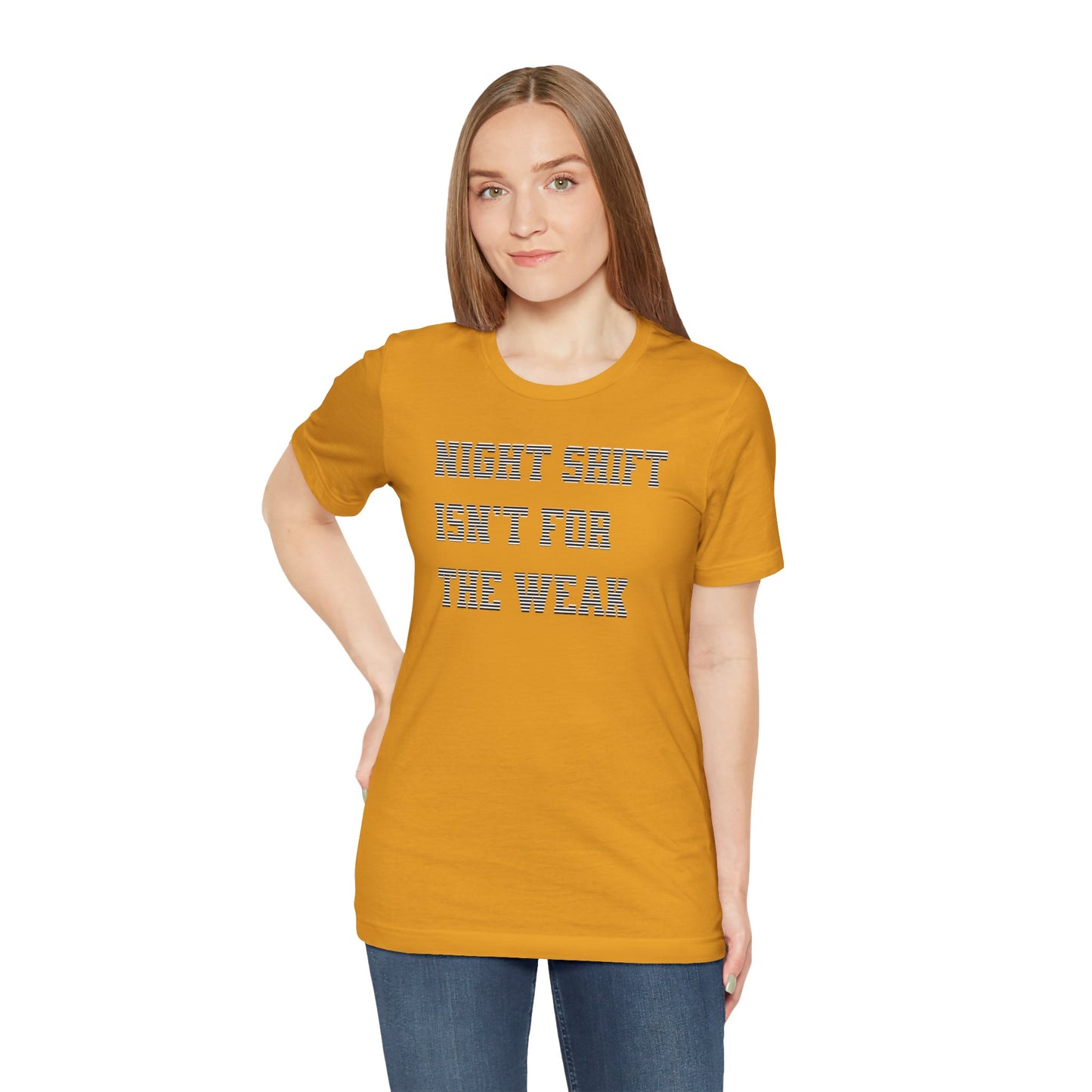 Night shift isn't for the weak T-shirt