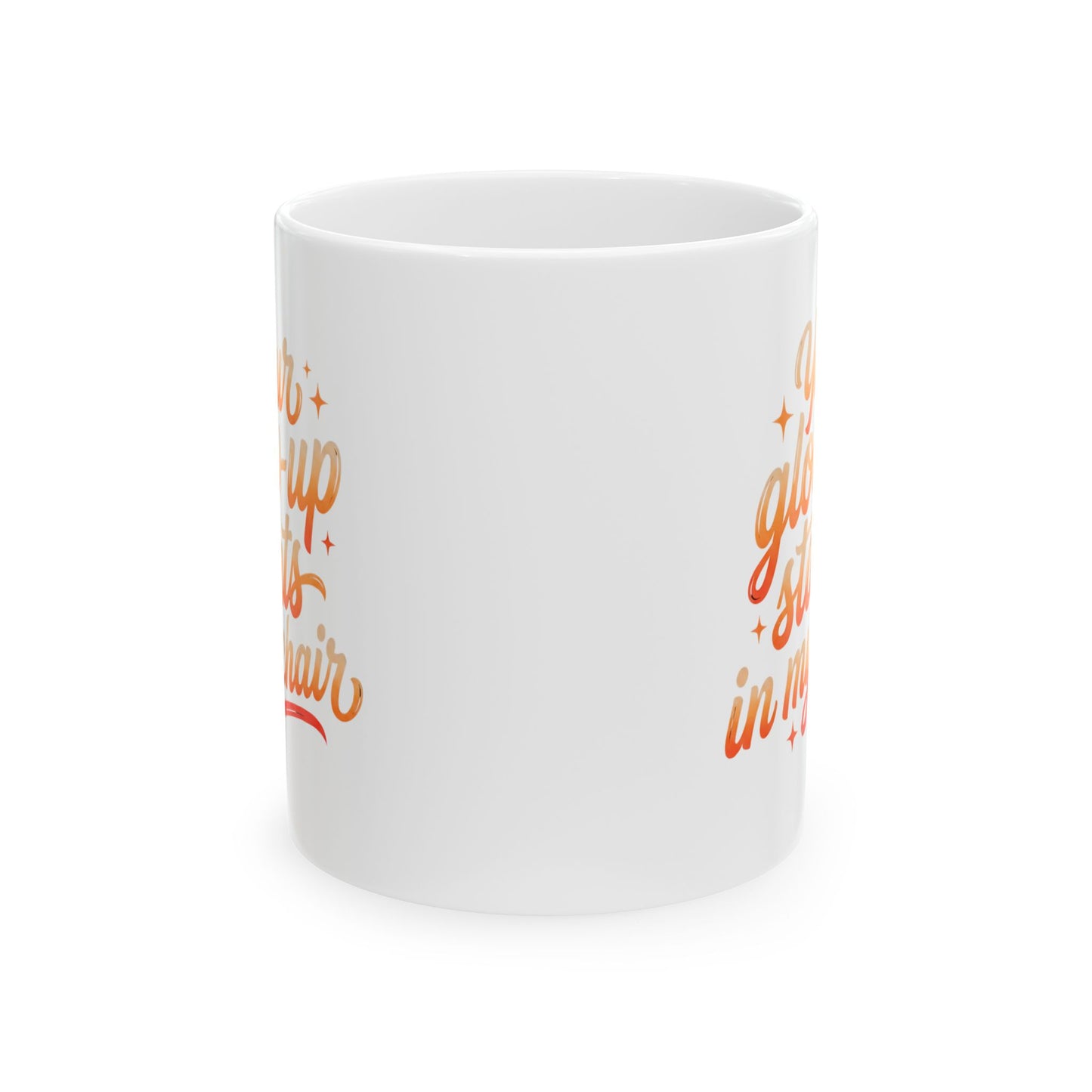 Your glow up starts in my chair Mug