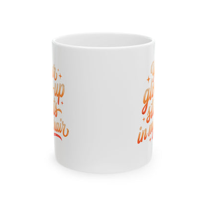 Your glow up starts in my chair Mug