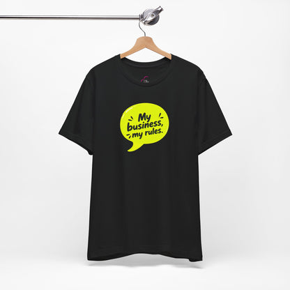 My business, my rules. T-shirt