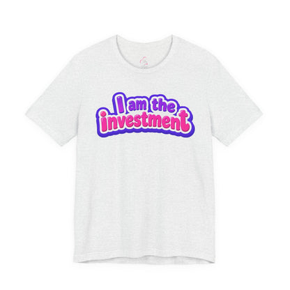 I am the investment T-shirt