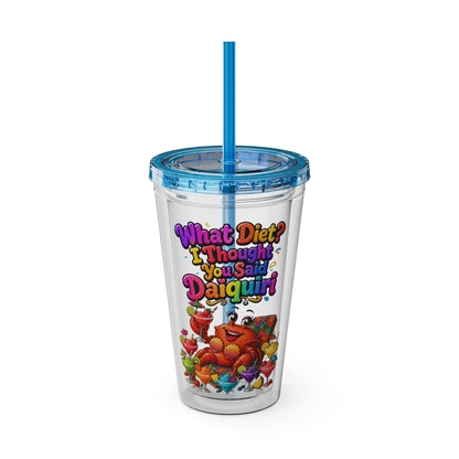 What diet? I thought you said daiquiri Clear Insulated Cup