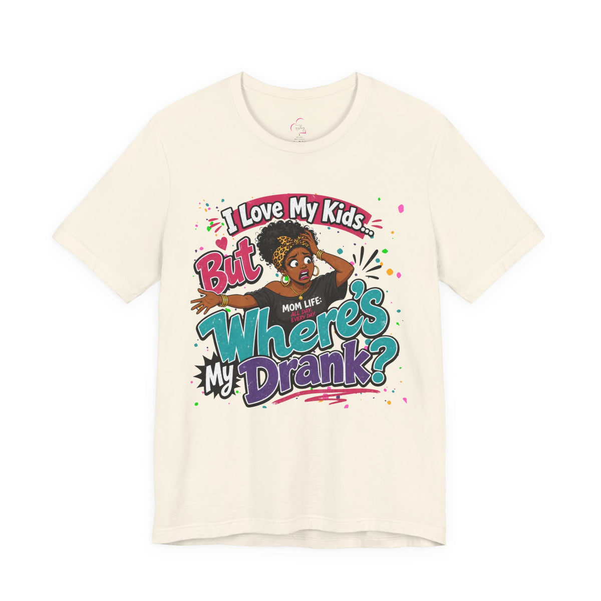 I love my kids but where's my drank? T-shirt