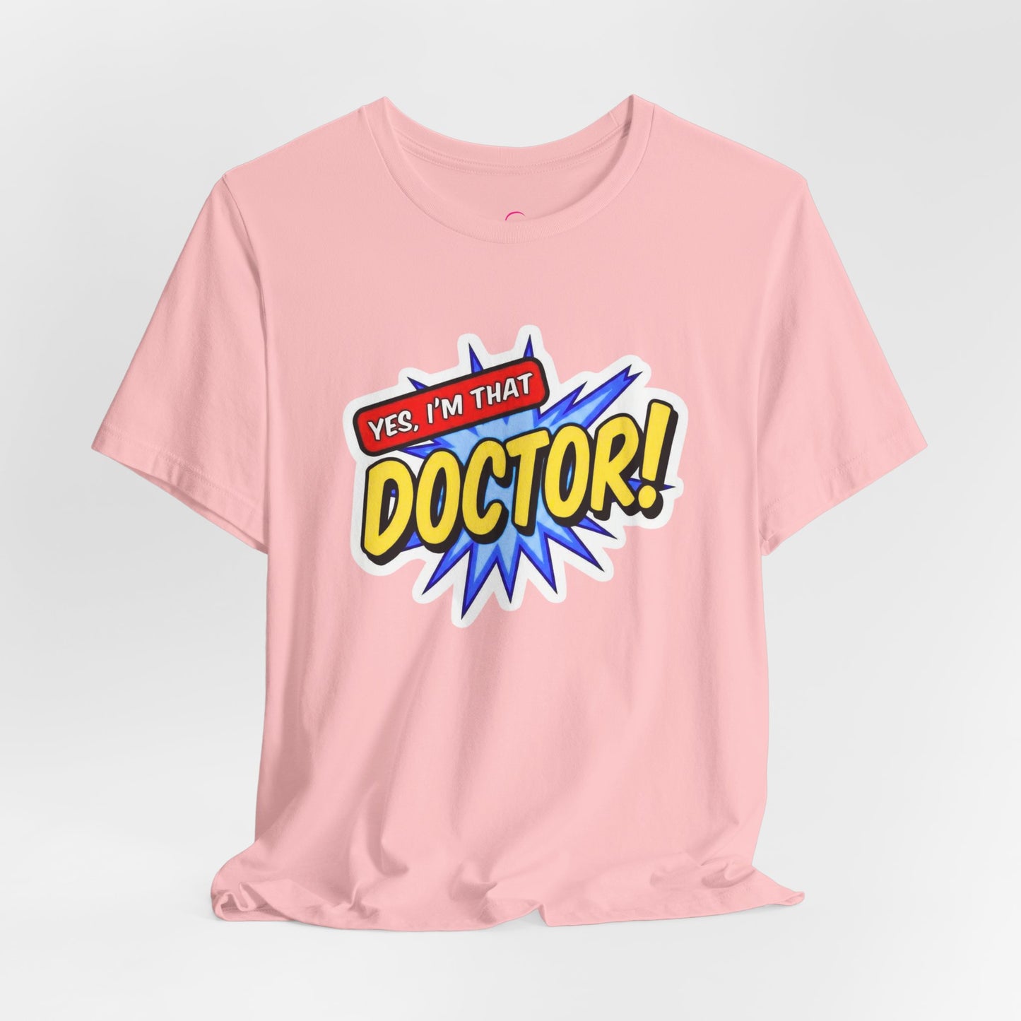 Yes, I'm that DOCTOR T-shirt