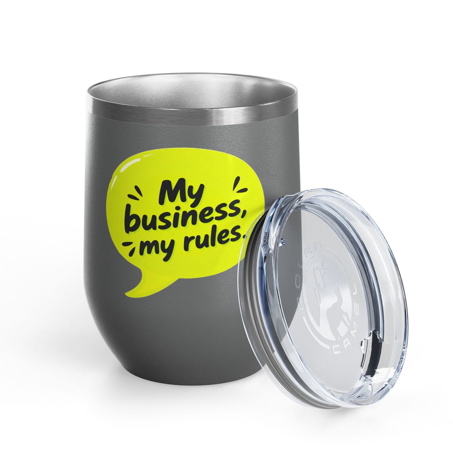 My business, my rules. Tumbler