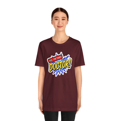 Yes, I'm that DOCTOR T-shirt