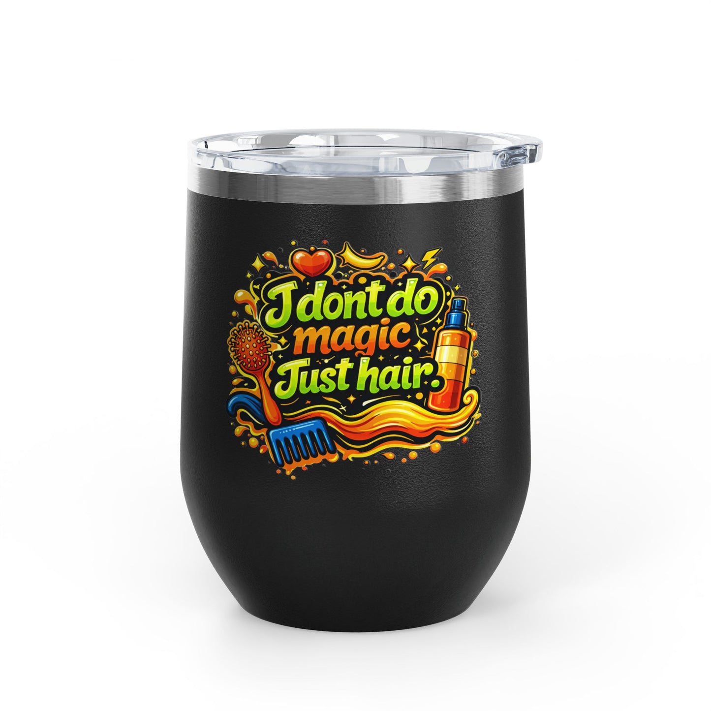 I don't do magic. Just hair Tumbler