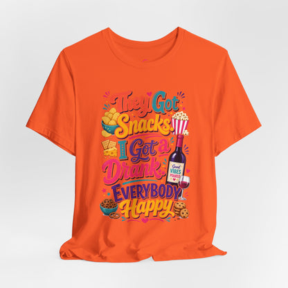 They got snacks. I got a drank. Everybody happy T-shirt