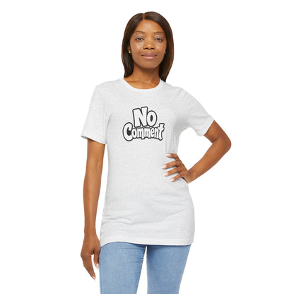 No comment T-shirt