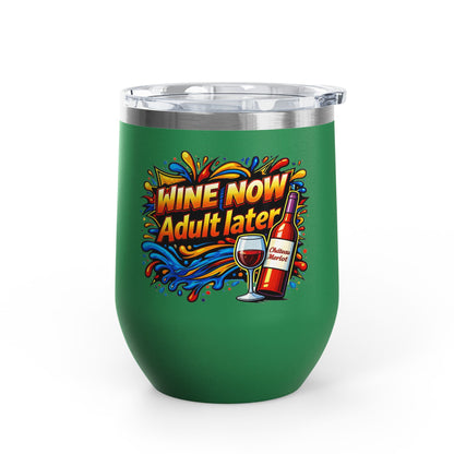 WINE NOW Adult later Wine Tumbler