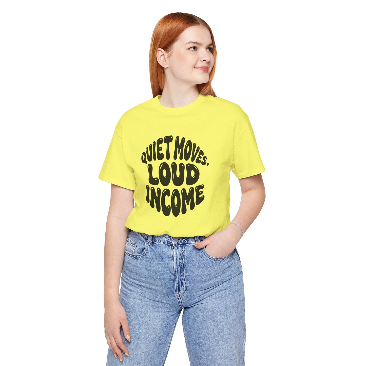 Quiet moves. Loud income T-shirt