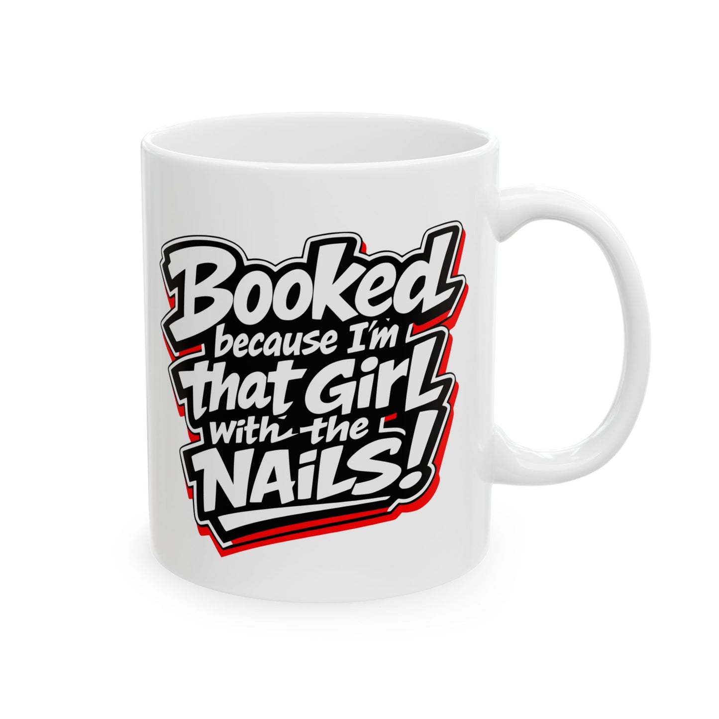 Booked because I'm that girl with the nails Mug