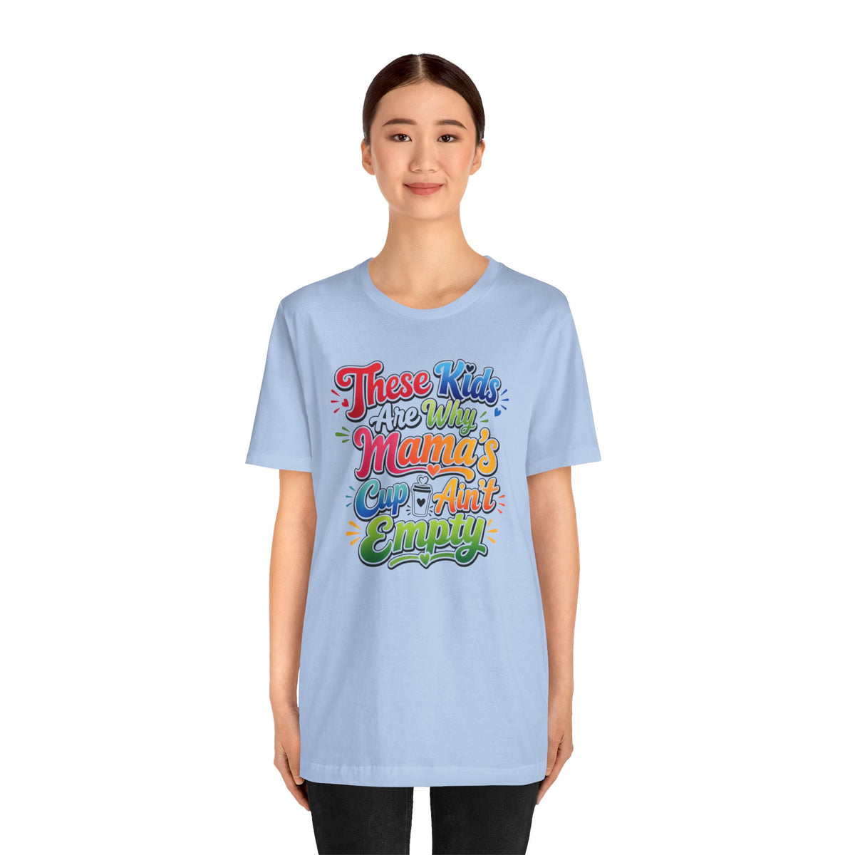These kids are the reason mama's cup ain't empty T-shirt
