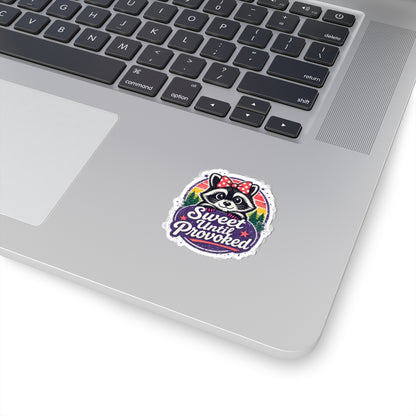 Sweet until provoked Sticker