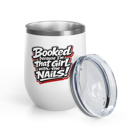 Booked because I'm that girl with the nails Tumbler