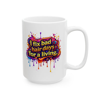 I fix bad hair days for a living Mug